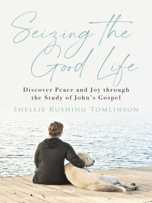 Title details for Seizing the Good Life by Shellie Rushing Tomlinson - Available